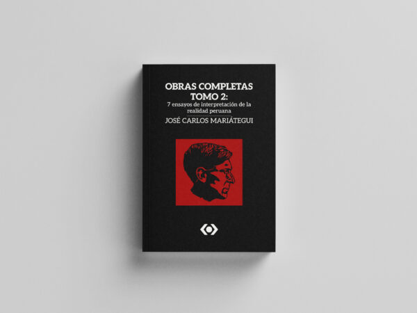 Obras Completas. Tomo 2 - José Carlos Mariátegui