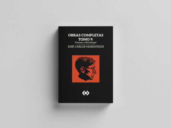 Obras Completas. Tomo 9 - José Carlos Mariátegui