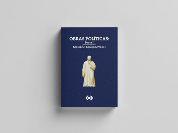 Obras Políticas. Parte I - Nicolás Maquiavelo