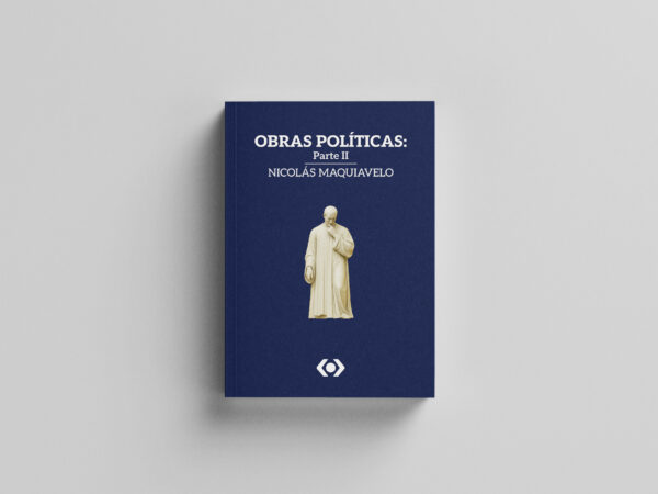 Obras Políticas. Parte II - Nicolás Maquiavelo